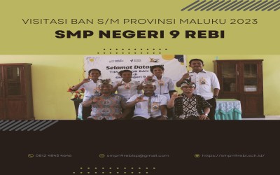 VISITASI BAN S/M PROVINSI MALUKU TAHUN 2023 DI SMP NEGERI 9 REBI