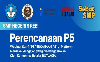 Webinar Seri – 1 KomBel BOTLAGIA_ SMP Negeri 9 Rebi di Platform Merdeka Mengajar, dengan Topik ”Perencanaan P5”.